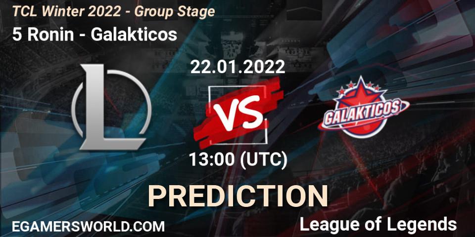 Pronóstico 5 Ronin - Galakticos. 22.01.2022 at 12:55, LoL, TCL Winter 2022 - Group Stage