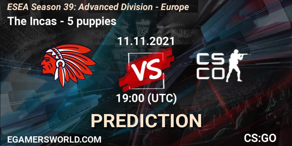 Pronóstico The Incas - 5 puppies. 11.11.2021 at 19:00, Counter-Strike (CS2), ESEA Season 39: Advanced Division - Europe