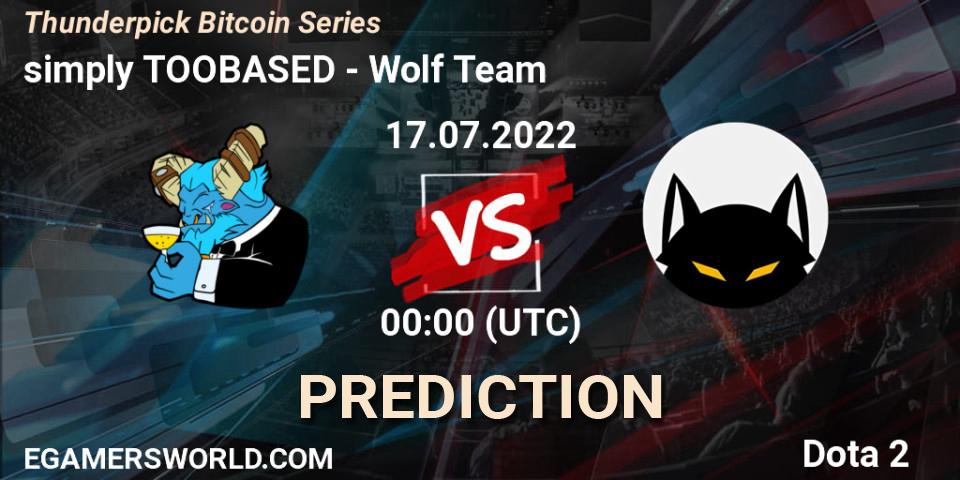 Pronóstico simply TOOBASED - Wolf Team. 17.07.2022 at 00:25, Dota 2, Thunderpick Bitcoin Series