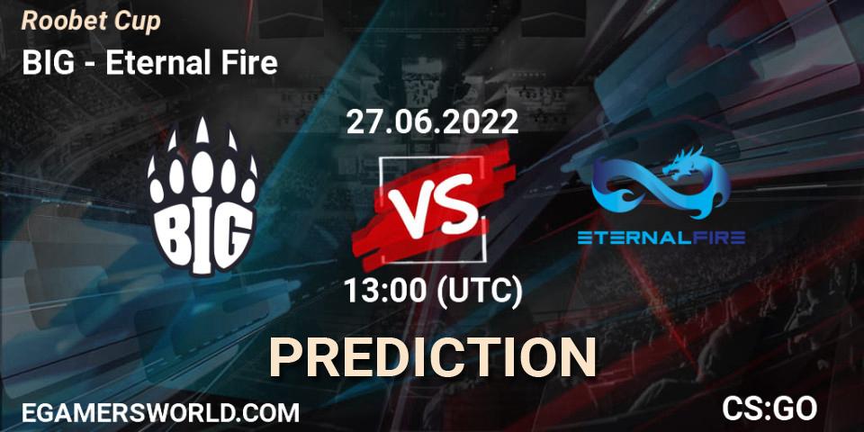 Pronóstico BIG - Eternal Fire. 27.06.2022 at 13:00, Counter-Strike (CS2), Roobet Cup