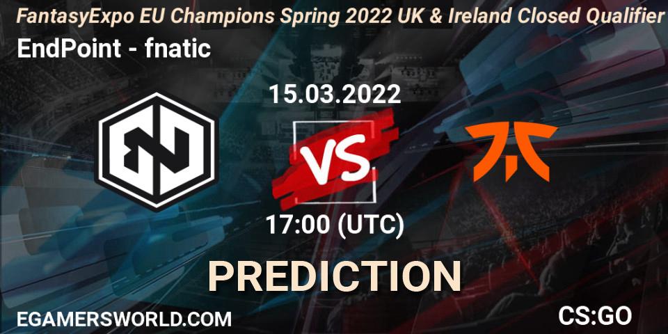 Pronóstico EndPoint - fnatic. 15.03.2022 at 17:00, Counter-Strike (CS2), FantasyExpo EU Champions Spring 2022 UK & Ireland Closed Qualifier