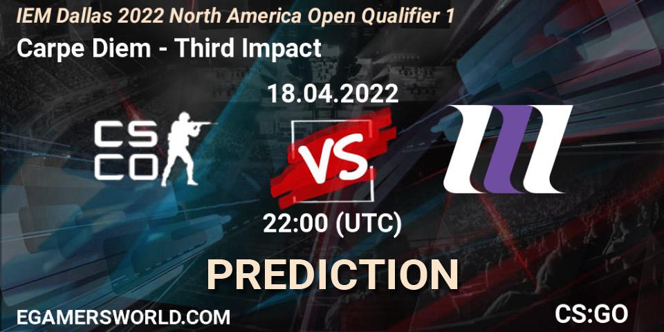 Pronóstico Carpe Diem - Third Impact. 18.04.2022 at 22:00, Counter-Strike (CS2), IEM Dallas 2022 North America Open Qualifier 1