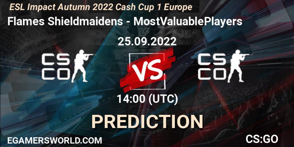 Pronóstico Flames Shieldmaidens - MostValuablePlayers. 25.09.22, CS2 (CS:GO), ESL Impact Autumn 2022 Cash Cup 1 Europe