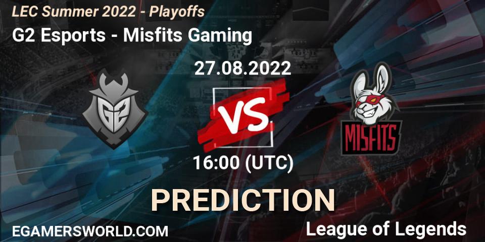 Pronóstico G2 Esports - Misfits Gaming. 27.08.22, LoL, LEC Summer 2022 - Playoffs
