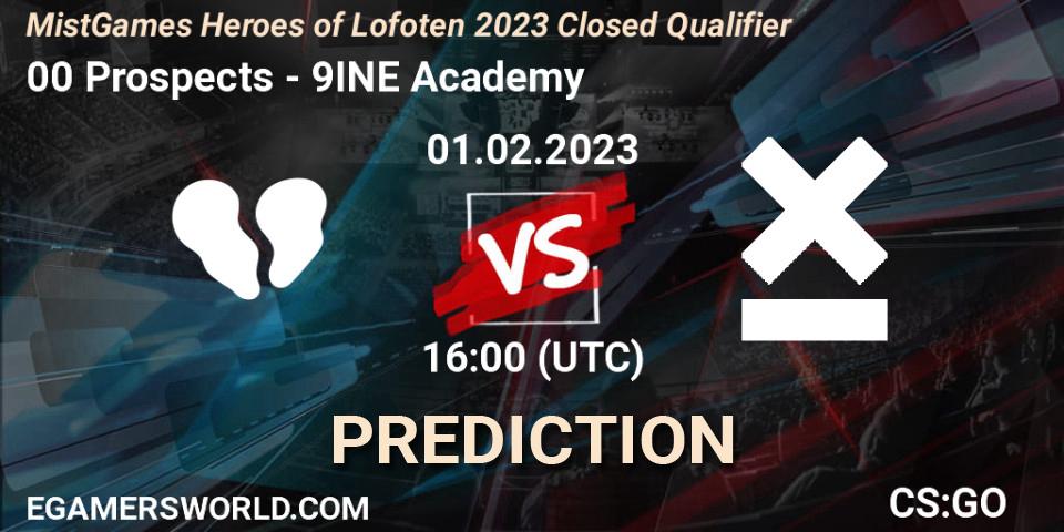 Pronóstico 00 Prospects - 9INE Academy. 01.02.23, CS2 (CS:GO), MistGames Heroes of Lofoten: Closed Qualifier