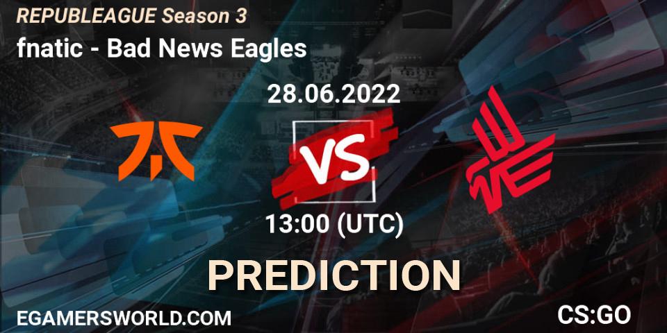 Pronóstico fnatic - Bad News Eagles. 28.06.2022 at 13:00, Counter-Strike (CS2), REPUBLEAGUE Season 3