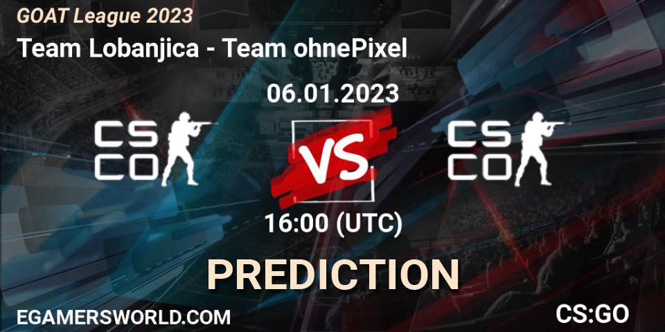 Pronóstico Team Lobanjica - Team ohnePixel. 06.01.2023 at 16:00, Counter-Strike (CS2), GOAT League 2023