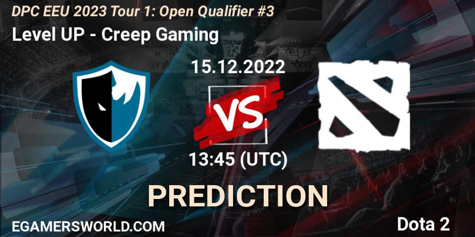 Pronóstico Level UP - Creep Gaming. 15.12.2022 at 14:00, Dota 2, DPC EEU 2023 Tour 1: Open Qualifier #3
