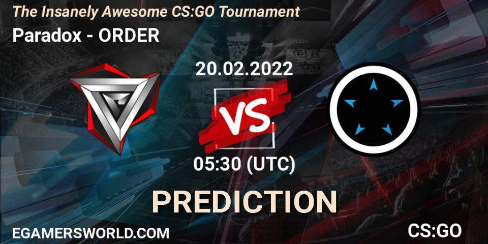 Pronóstico Paradox - ORDER. 20.02.2022 at 05:30, Counter-Strike (CS2), The Insanely Awesome CS:GO Tournament