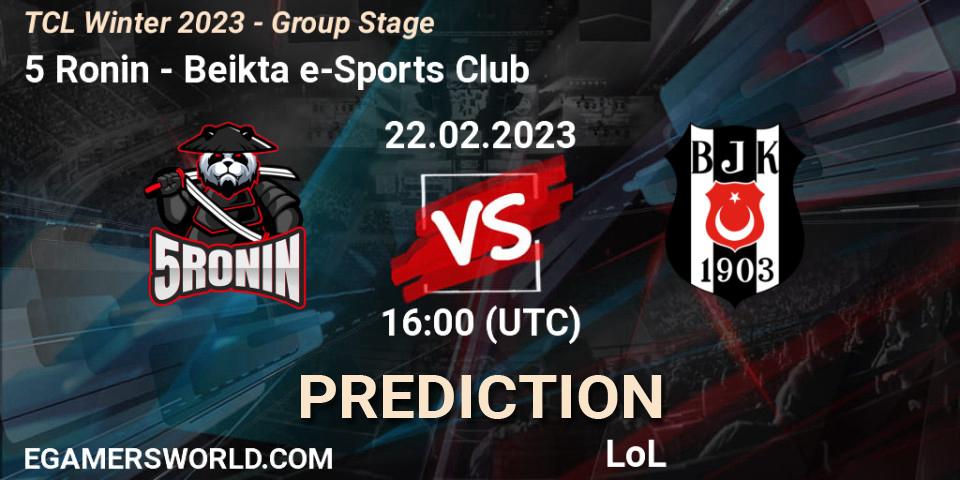 Pronóstico 5 Ronin - Beşiktaş e-Sports Club. 09.03.2023 at 16:00, LoL, TCL Winter 2023 - Group Stage