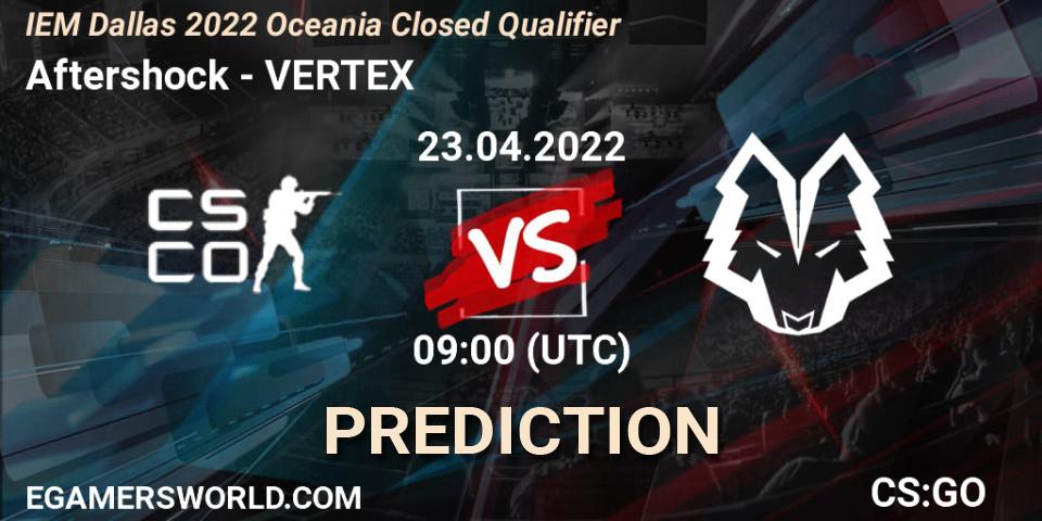 Pronóstico Aftershock - VERTEX. 23.04.2022 at 09:00, Counter-Strike (CS2), IEM Dallas 2022 Oceania Closed Qualifier