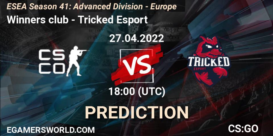 Pronóstico Winners club - Tricked Esport. 27.04.2022 at 18:00, Counter-Strike (CS2), ESEA Season 41: Advanced Division - Europe