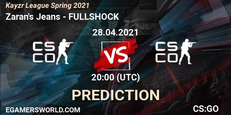 Pronóstico Zaran's Jeans - FULLSHOCK. 28.04.2021 at 20:00, Counter-Strike (CS2), Kayzr League Spring 2021