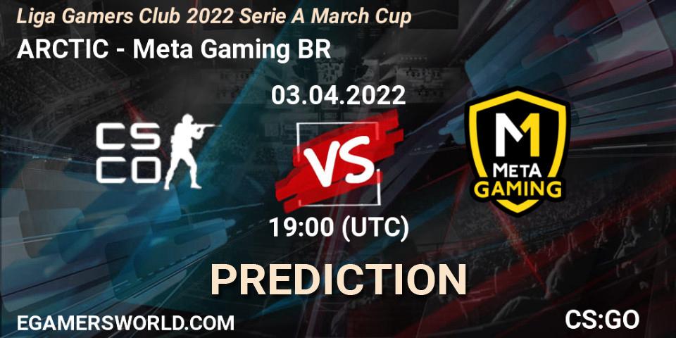 Pronóstico ARCTIC - Meta Gaming BR. 03.04.2022 at 19:00, Counter-Strike (CS2), Liga Gamers Club 2022 Serie A March Cup