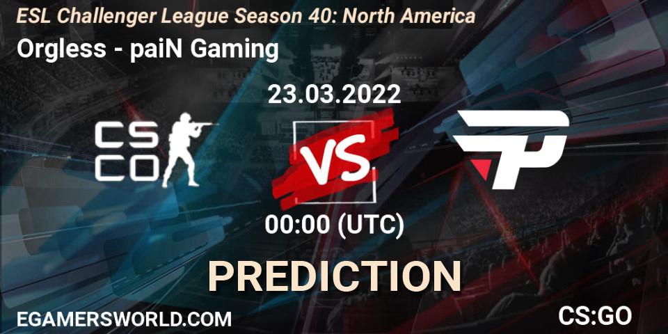 Pronóstico Orgless - paiN Gaming. 23.03.2022 at 00:00, Counter-Strike (CS2), ESL Challenger League Season 40: North America