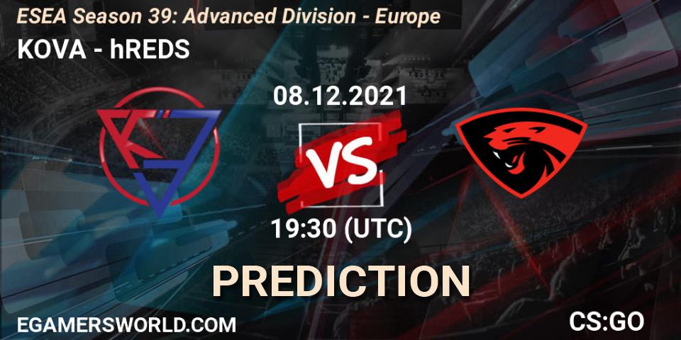 Pronóstico KOVA - hREDS. 08.12.21, CS2 (CS:GO), ESEA Season 39: Advanced Division - Europe
