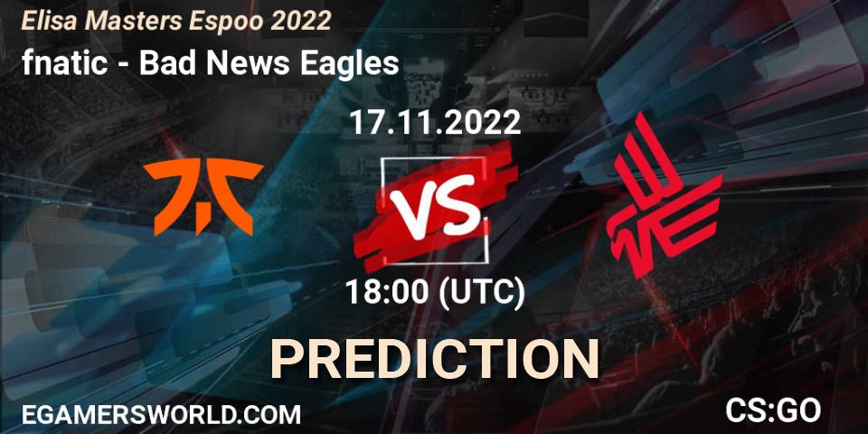Pronóstico fnatic - Bad News Eagles. 17.11.2022 at 19:25, Counter-Strike (CS2), Elisa Masters Espoo 2022