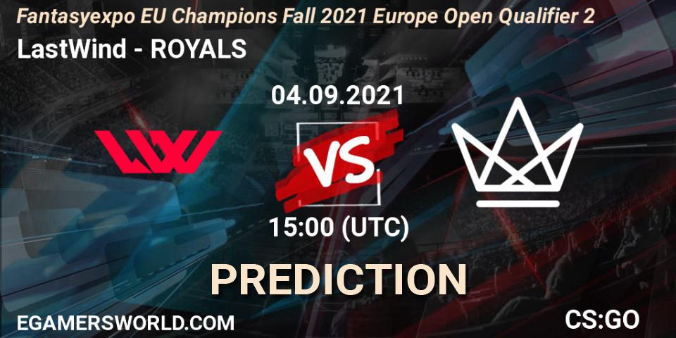 Pronóstico LastWind - ROYALS. 04.09.2021 at 15:05, Counter-Strike (CS2), Fantasyexpo EU Champions Fall 2021 Europe Open Qualifier 2