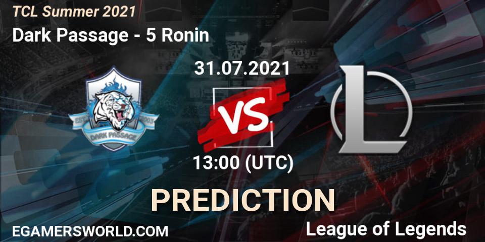 Pronóstico Dark Passage - 5 Ronin. 31.07.2021 at 13:00, LoL, TCL Summer 2021