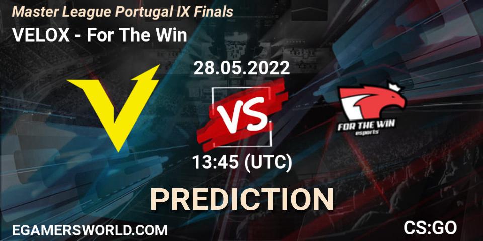 Pronóstico VELOX - For The Win. 28.05.22, CS2 (CS:GO), Master League Portugal Season 9