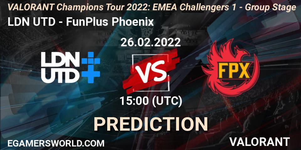 Pronóstico LDN UTD - FunPlus Phoenix. 13.03.2022 at 15:00, VALORANT, VCT 2022: EMEA Challengers 1 - Group Stage