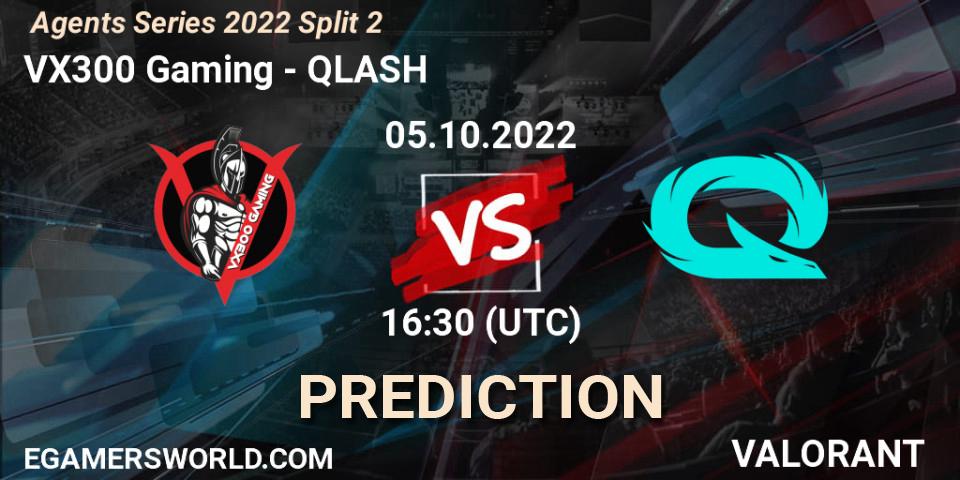 Pronóstico VX300 Gaming - QLASH. 05.10.2022 at 16:30, VALORANT, Agents Series 2022 Split 2
