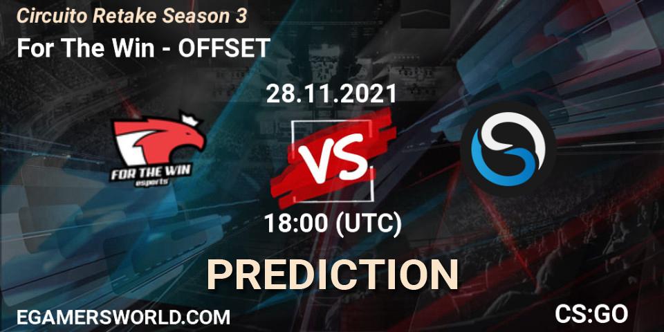 Pronóstico For The Win - OFFSET. 28.11.2021 at 17:25, Counter-Strike (CS2), Circuito Retake Season 3