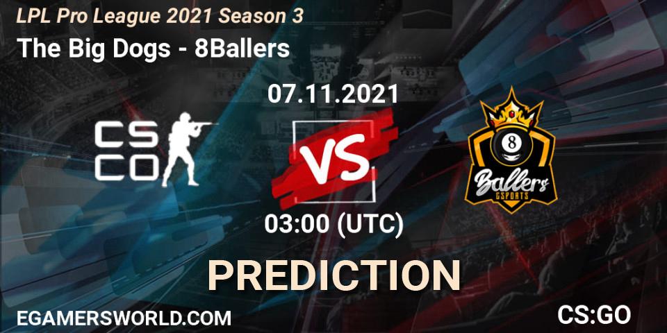 Pronóstico The Big Dogs - 8Ballers. 07.11.2021 at 03:00, Counter-Strike (CS2), LPL Pro League 2021 Season 3