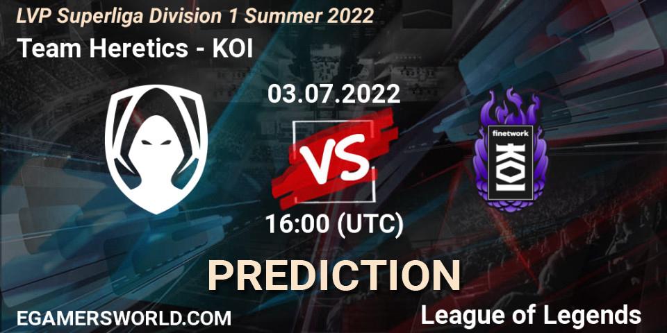 Pronóstico Team Heretics - KOI. 03.07.2022 at 15:45, LoL, LVP Superliga Division 1 Summer 2022