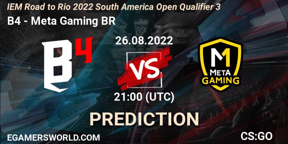 Pronóstico B4 - Meta Gaming BR. 26.08.2022 at 21:10, Counter-Strike (CS2), IEM Road to Rio 2022 South America Open Qualifier 3