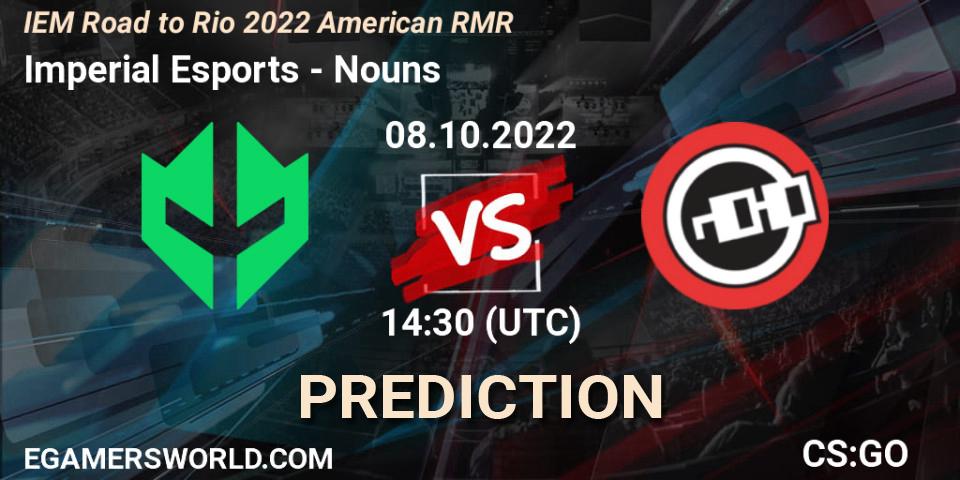 Pronóstico Imperial Esports - Nouns. 08.10.2022 at 14:30, Counter-Strike (CS2), IEM Road to Rio 2022 American RMR
