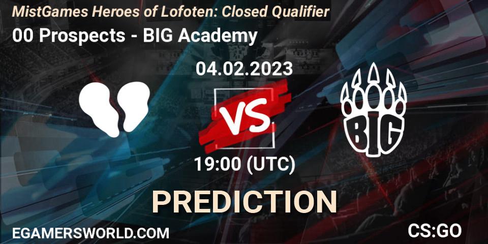 Pronóstico 00 Prospects - BIG Academy. 04.02.2023 at 16:00, Counter-Strike (CS2), MistGames Heroes of Lofoten: Closed Qualifier