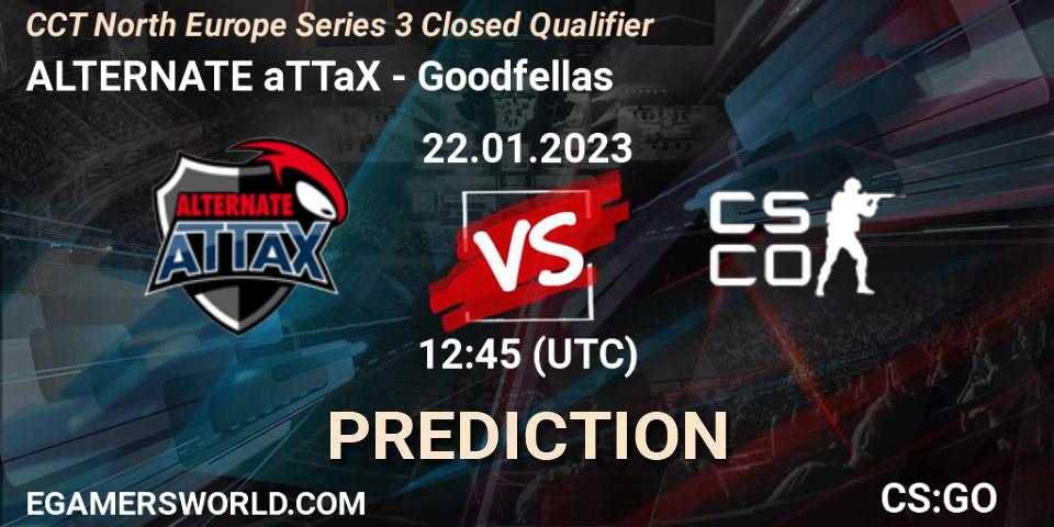 Pronóstico ALTERNATE aTTaX - Goodfellas. 22.01.23, CS2 (CS:GO), CCT North Europe Series 3 Closed Qualifier