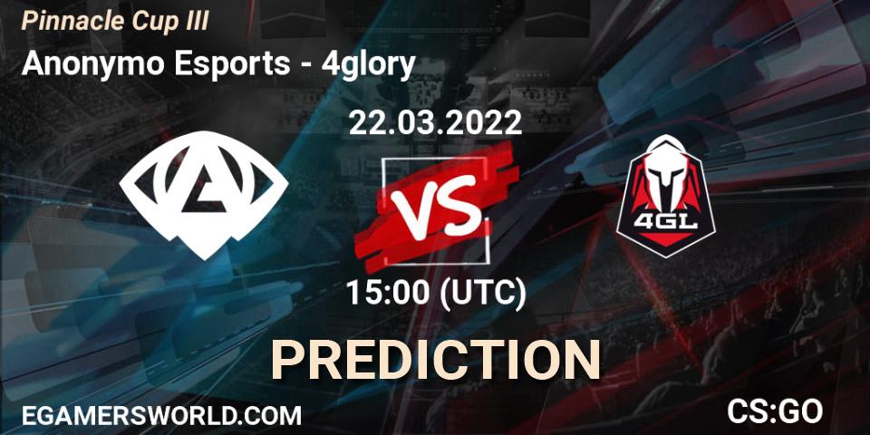 Pronóstico Anonymo Esports - 4glory. 22.03.2022 at 15:30, Counter-Strike (CS2), Pinnacle Cup #3