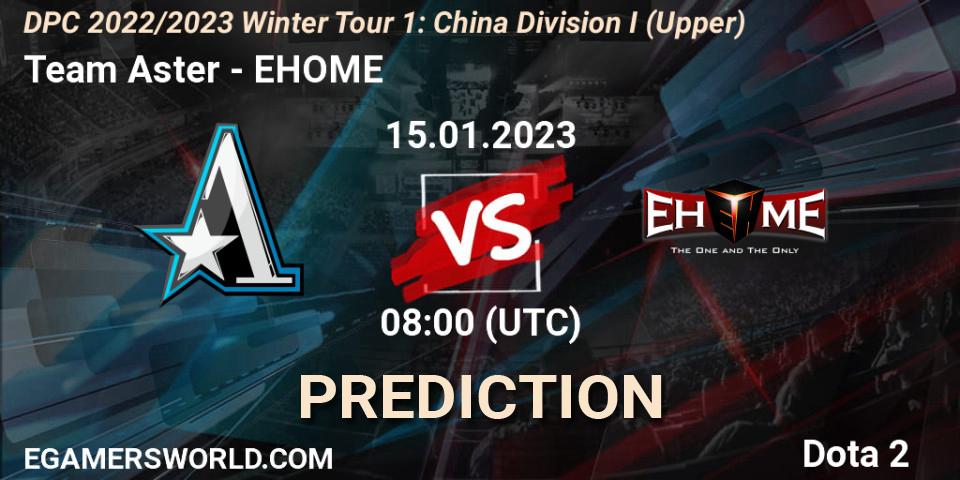 Pronóstico Team Aster - EHOME. 15.01.23, Dota 2, DPC 2022/2023 Winter Tour 1: CN Division I (Upper)