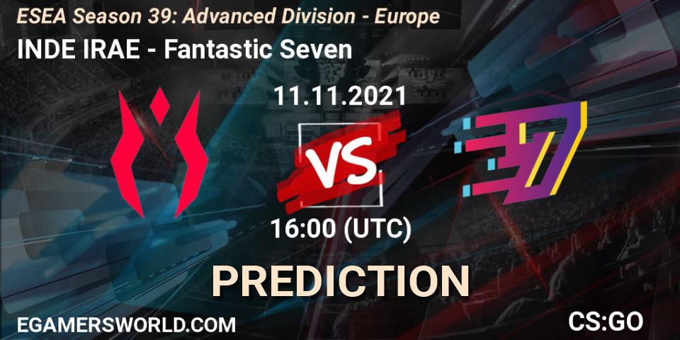 Pronóstico INDE IRAE - Fantastic Seven. 11.11.2021 at 16:00, Counter-Strike (CS2), ESEA Season 39: Advanced Division - Europe
