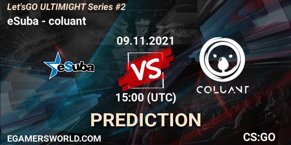 Pronóstico eSuba - coluant. 09.11.2021 at 16:00, Counter-Strike (CS2), Let'sGO ULTIMIGHT Series #2