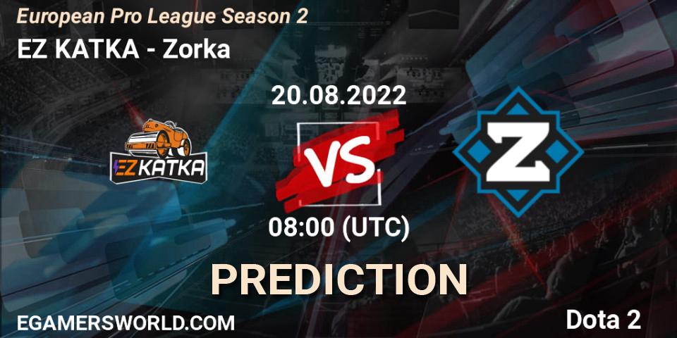 Pronóstico EZ KATKA - Zorka. 20.08.2022 at 08:08, Dota 2, European Pro League Season 2