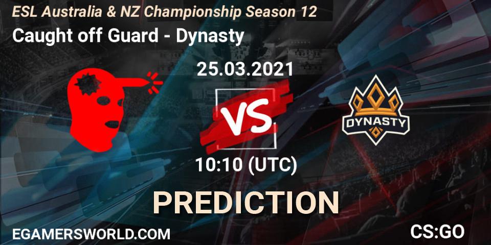 Pronóstico Caught off Guard - Dynasty. 25.03.2021 at 09:30, Counter-Strike (CS2), ESL Australia & NZ Championship Season 12