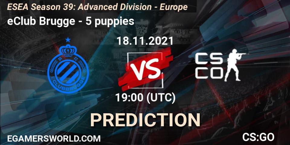 Pronóstico eClub Brugge - 5 puppies. 18.11.2021 at 19:00, Counter-Strike (CS2), ESEA Season 39: Advanced Division - Europe