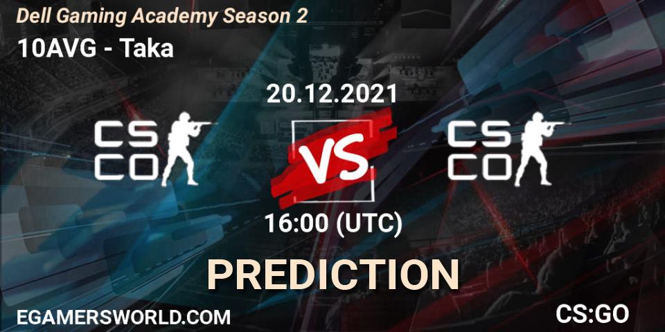 Pronóstico 10AVG - Taka. 20.12.2021 at 16:00, Counter-Strike (CS2), Dell Gaming Academy Season 2