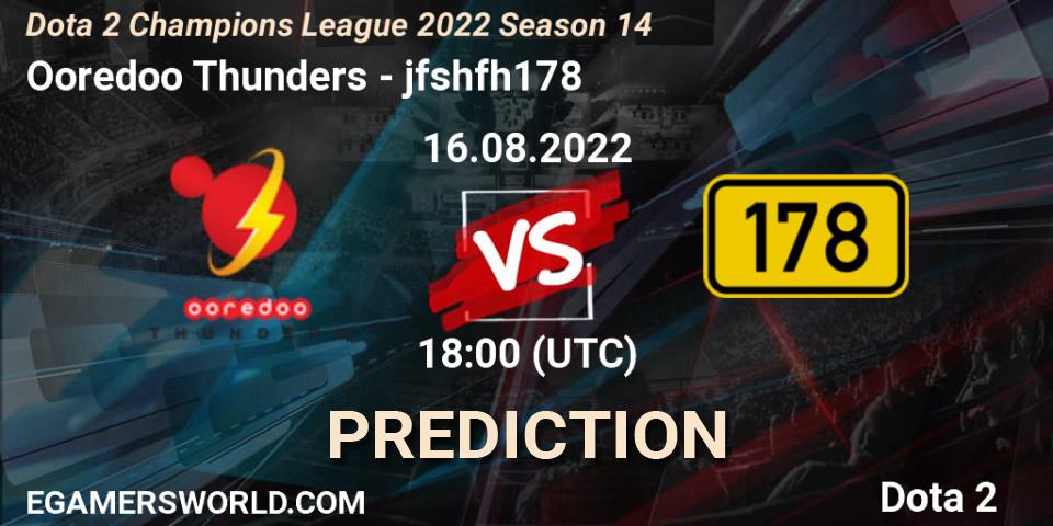 Pronóstico Ooredoo Thunders - jfshfh178. 16.08.22, Dota 2, Dota 2 Champions League 2022 Season 14