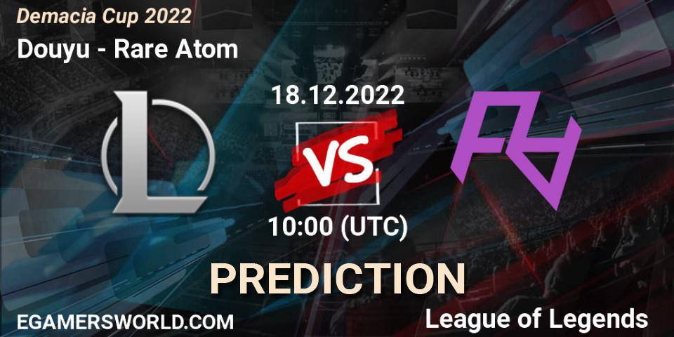 Pronóstico Douyu - Rare Atom. 18.12.2022 at 10:40, LoL, Demacia Cup 2022