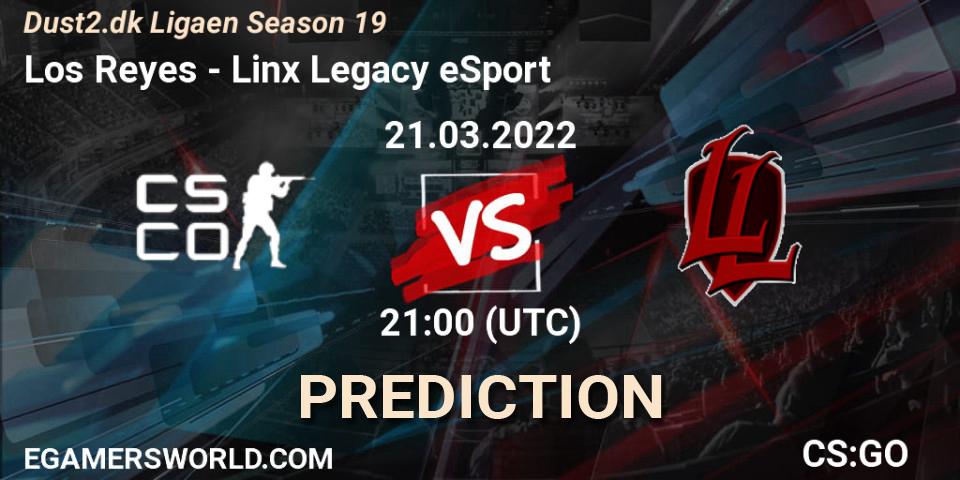 Pronóstico Los Reyes - Linx Legacy eSport. 21.03.2022 at 21:00, Counter-Strike (CS2), Dust2.dk Ligaen Season 19