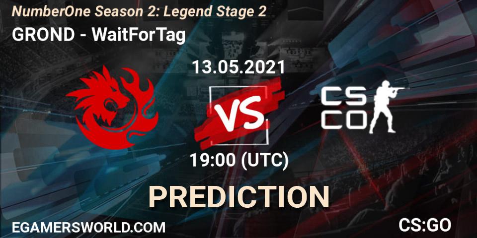 Pronóstico GROND - WaitForTag. 13.05.2021 at 19:00, Counter-Strike (CS2), NumberOne Season 2: Legend Stage 2