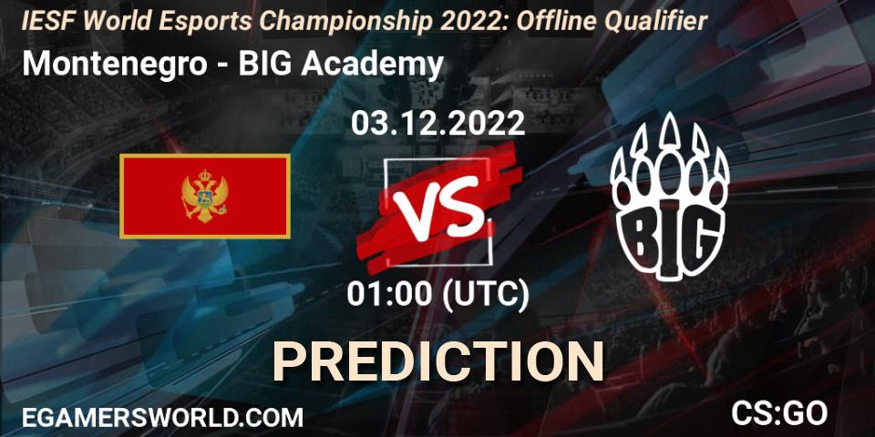 Pronóstico Montenegro - BIG Academy. 03.12.2022 at 01:00, Counter-Strike (CS2), IESF World Esports Championship 2022: Offline Qualifier