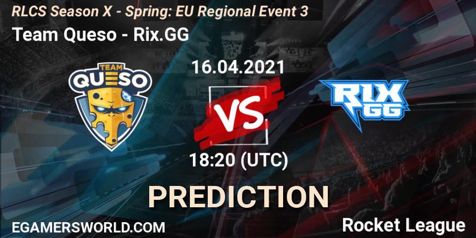 Pronóstico Team Queso - Rix.GG. 16.04.2021 at 17:45, Rocket League, RLCS Season X - Spring: EU Regional Event 3