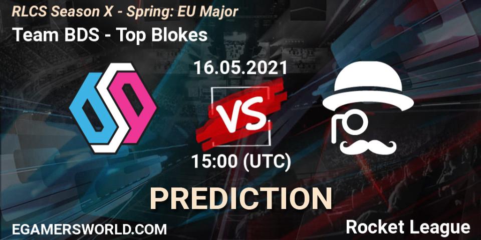Pronóstico Team BDS - Top Blokes. 16.05.2021 at 15:00, Rocket League, RLCS Season X - Spring: EU Major
