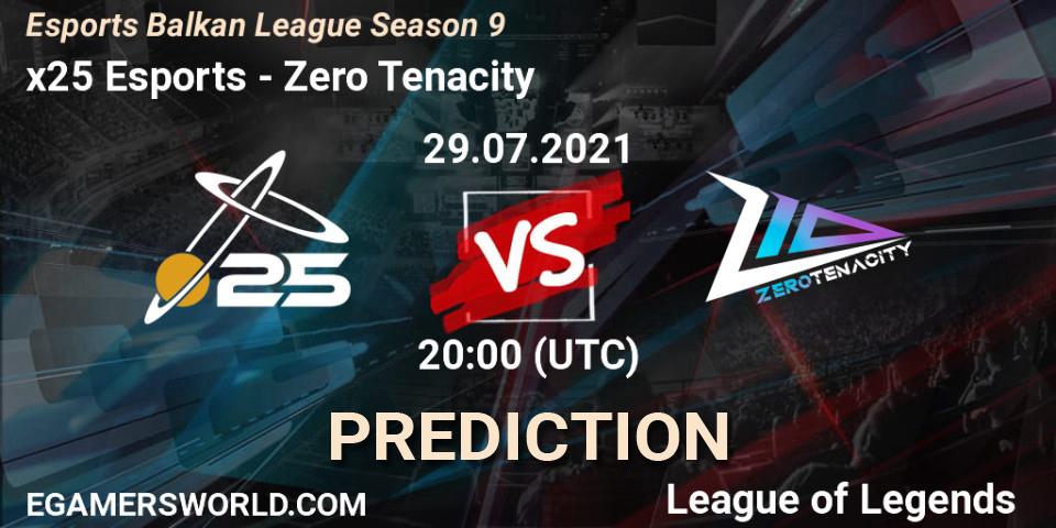 Pronóstico x25 Esports - Zero Tenacity. 29.07.2021 at 20:00, LoL, Esports Balkan League Season 9