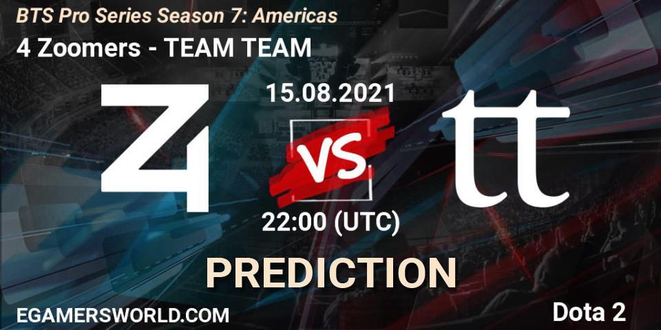 Pronóstico 4 Zoomers - TEAM TEAM. 13.08.2021 at 01:00, Dota 2, BTS Pro Series Season 7: Americas